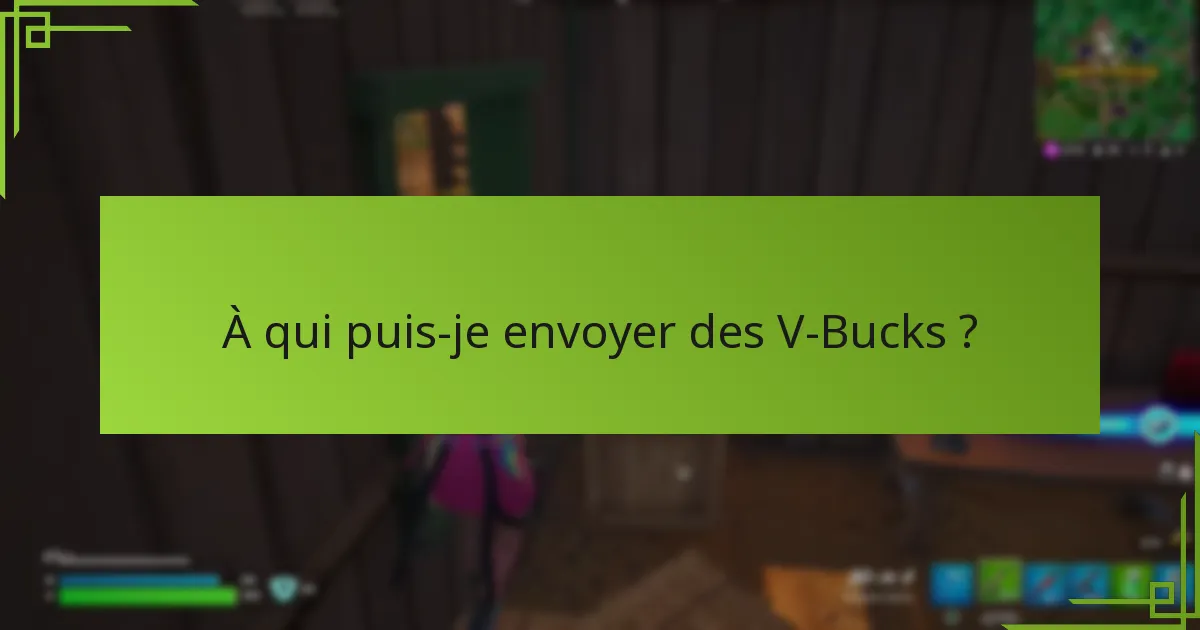 Quels sont les critères d’éligibilité pour offrir des V-Bucks ?