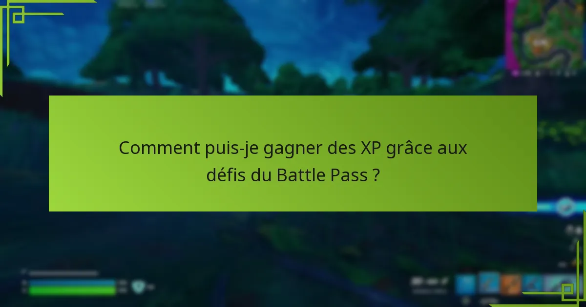Comment puis-je gagner des XP grâce aux défis du Battle Pass ?