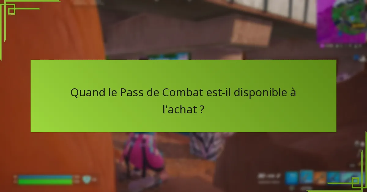 Quel contenu et quelles fonctionnalités sont inclus dans le Pass de Combat ?