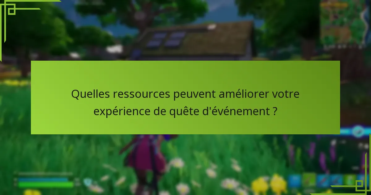 Comment développer des stratégies efficaces pour compléter les quêtes d’événement ?