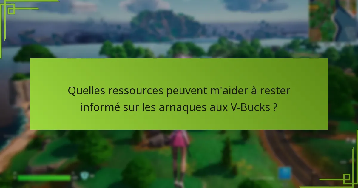 Comment puis-je protéger mon compte Fortnite contre les arnaques ?