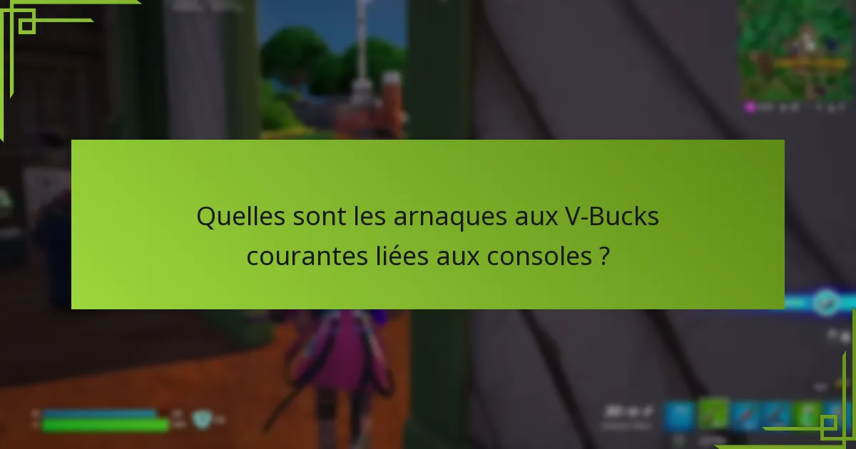 Quelles ressources peuvent m’aider à rester informé sur les arnaques aux V-Bucks ?