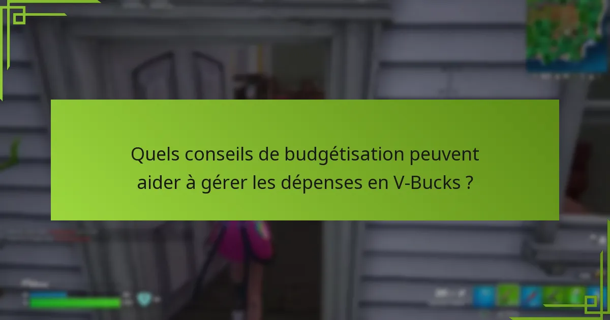 Quels outils peuvent aider à suivre les dépenses en V-Bucks ?