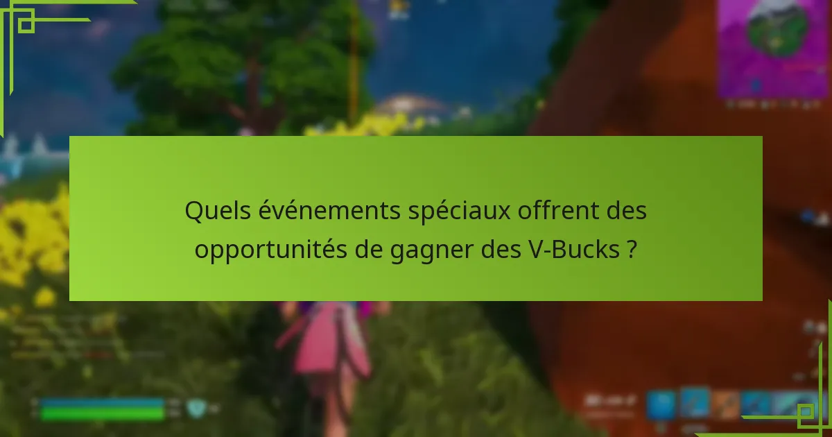 Comment gérer efficacement les V-Bucks gagnés grâce au gameplay ?
