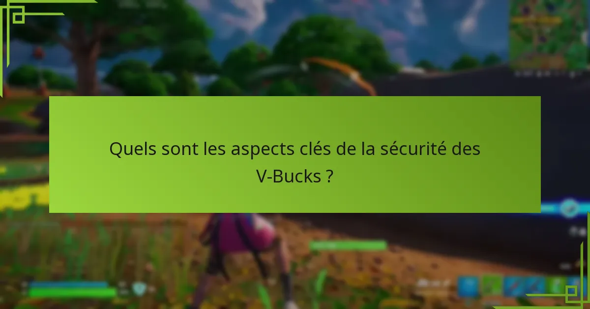 Quels outils peuvent améliorer la sécurité des comptes V-Bucks ?
