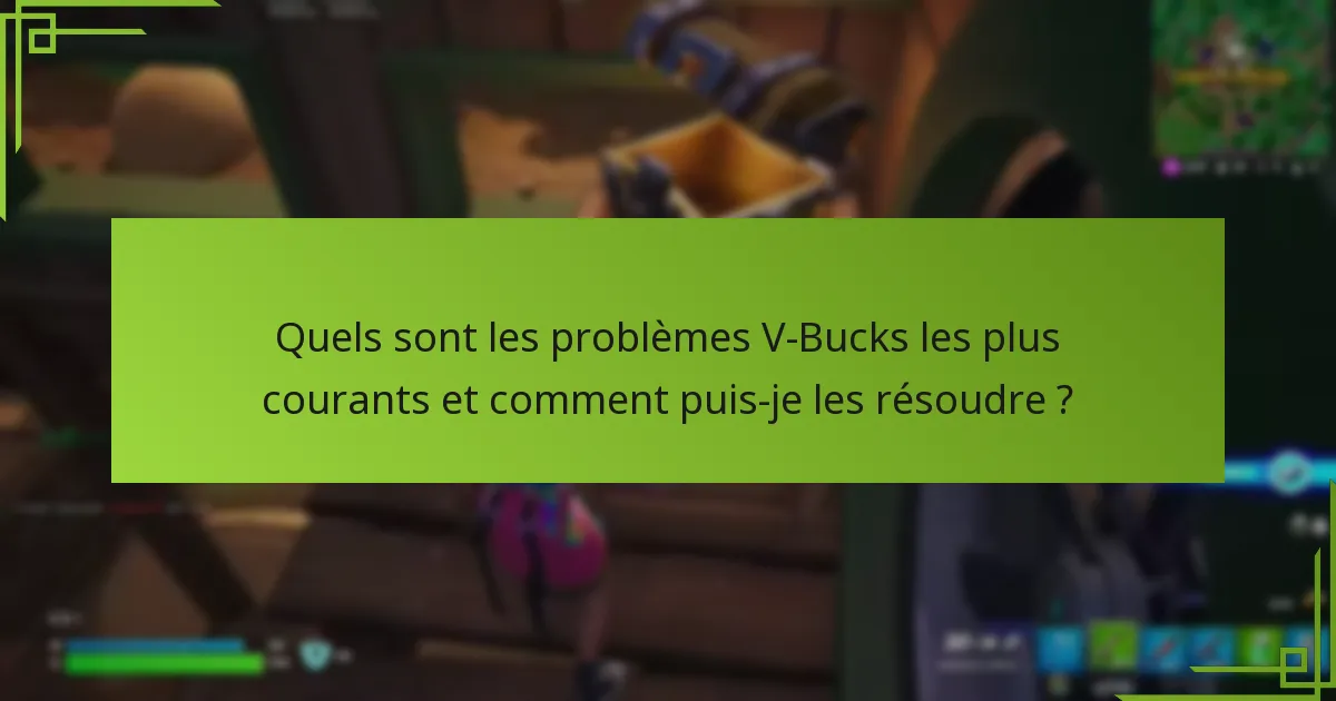 Où puis-je trouver des ressources en ligne pour le support V-Bucks ?